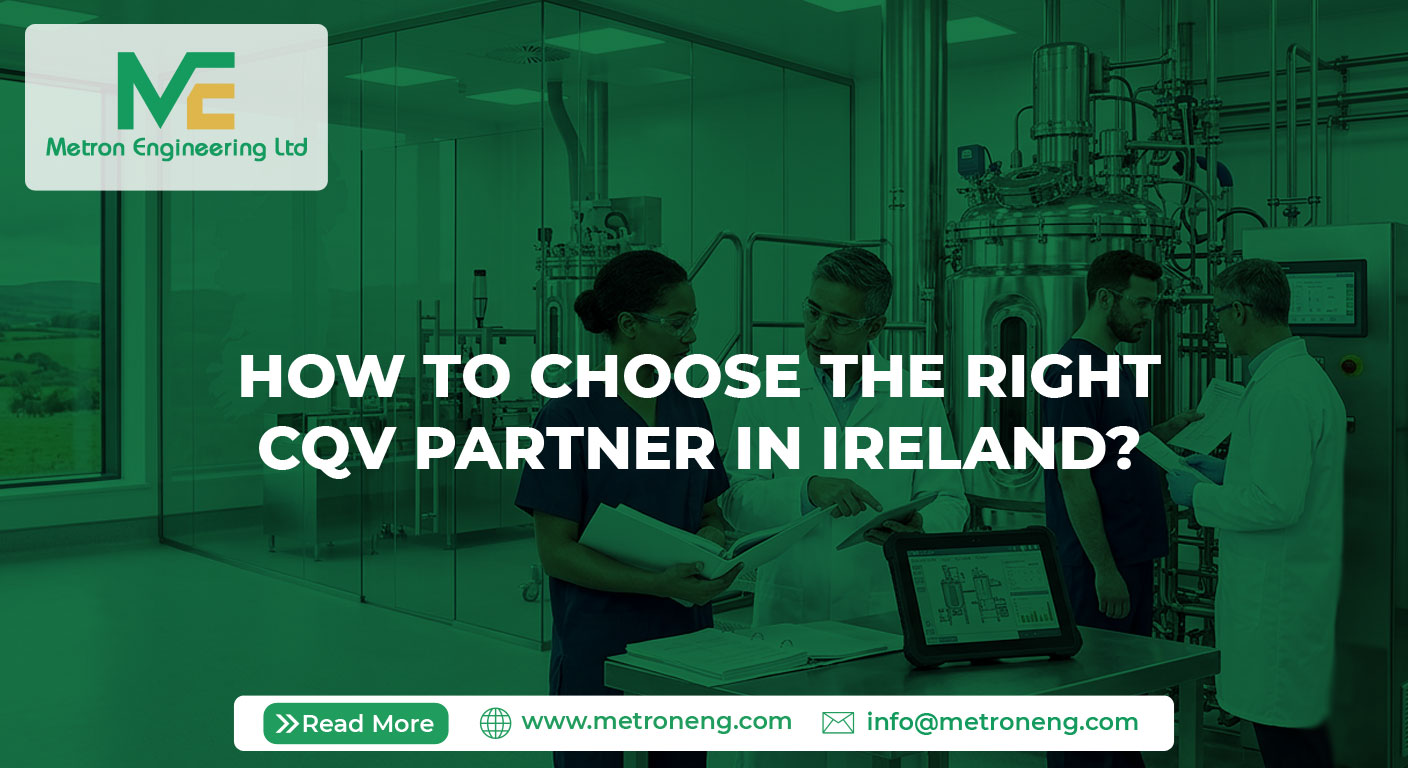 How to Choose the Right CQV Partner in Ireland?